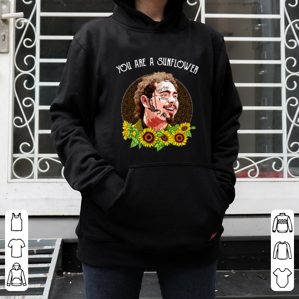Hot Post Malone You Are A Sunflower shirt