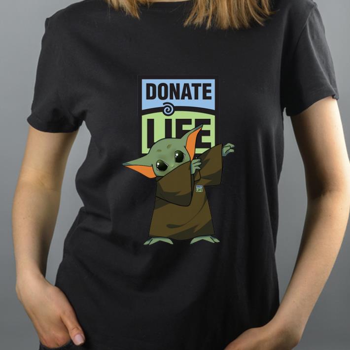 Nice Baby Yoda Dabbing Donate Life shirt
