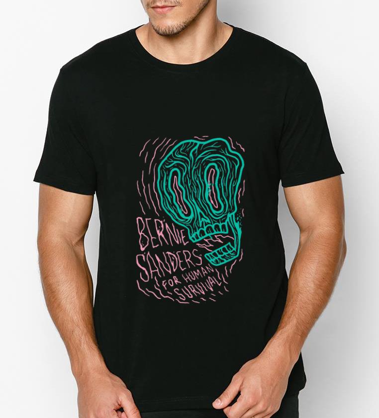Nice Bernie Sander For Human Survival shirt