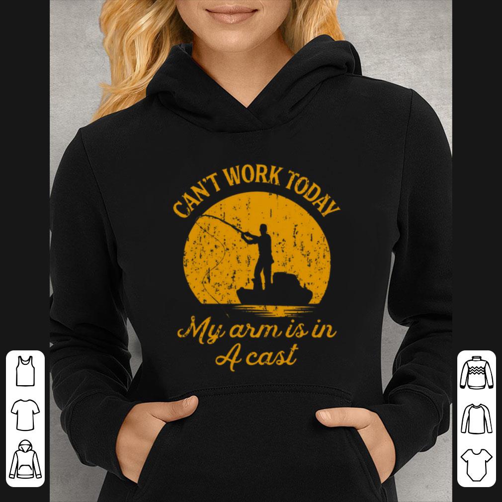 Nice Can't Work Today My Arm Is In A Cast shirt