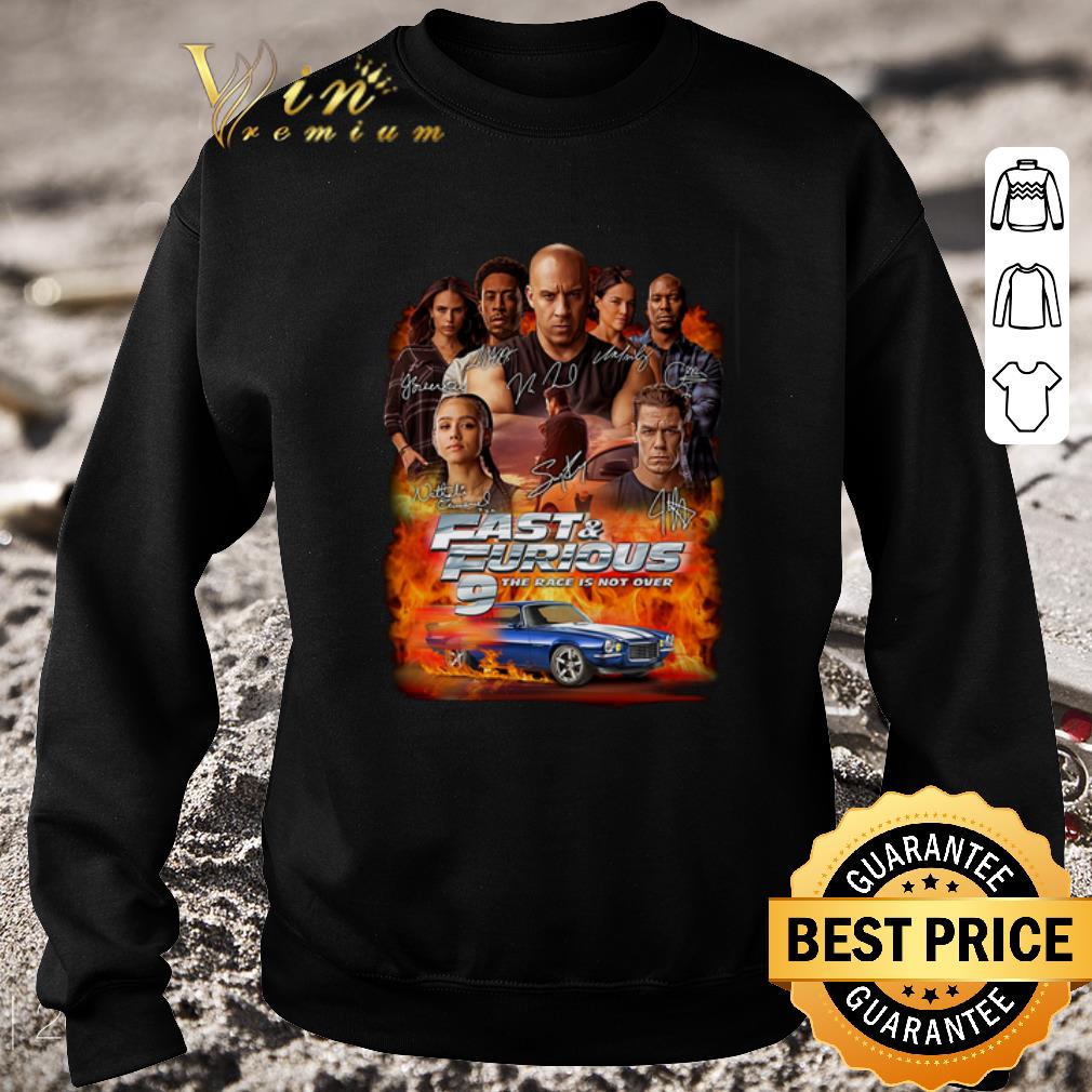 Nice Fast & Furious 9 The Race Is Not Over Signatures shirt 6 Nice Fast & Furious 9 The Race Is Not Over Signatures shirt