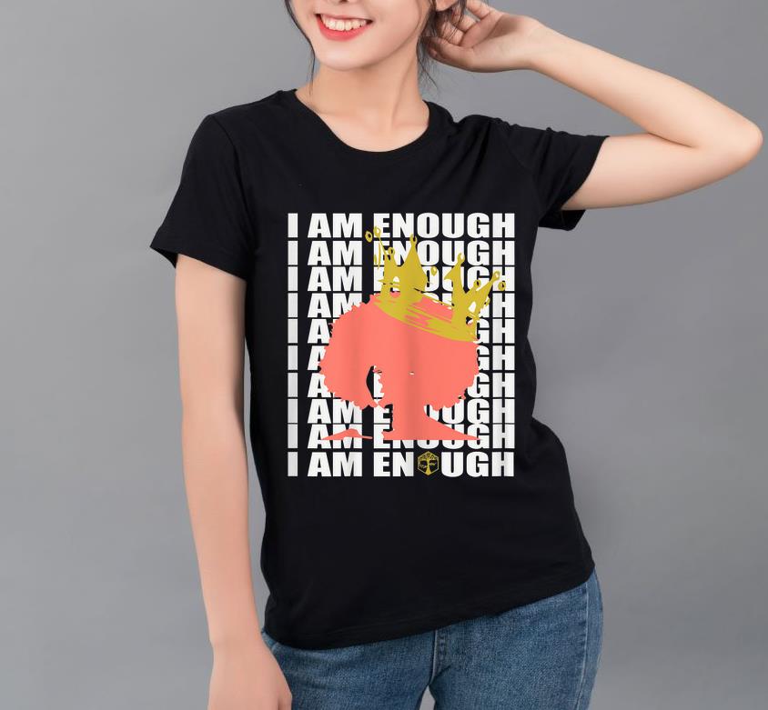 Nice Queen I Am Enough shirt