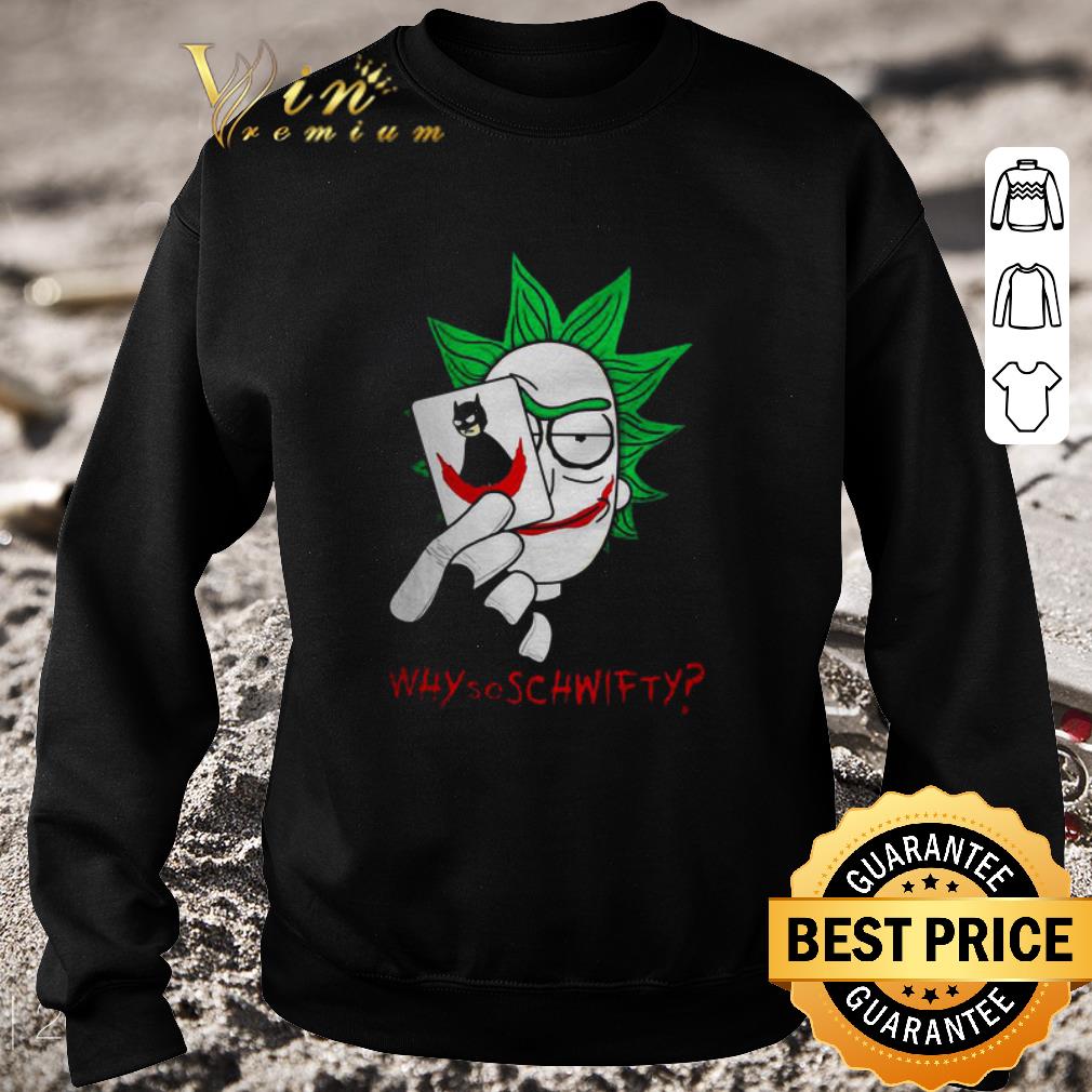 Nice Rick and Morty mashup Joker Why so Schwifty shirt 6 Nice Rick and Morty mashup Joker Why so Schwifty shirt