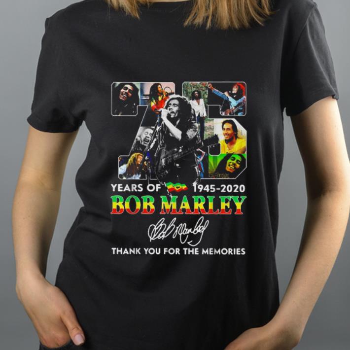 Official 75 years of Bob Marley 1945 2020 thank you for the memories Signature shirt