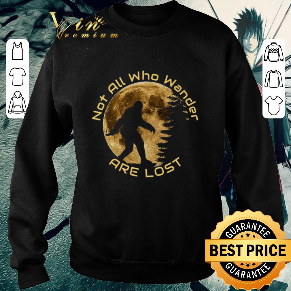 Official Bigfoot not all who wander are lost shirt 6 Official Bigfoot not all who wander are lost shirt