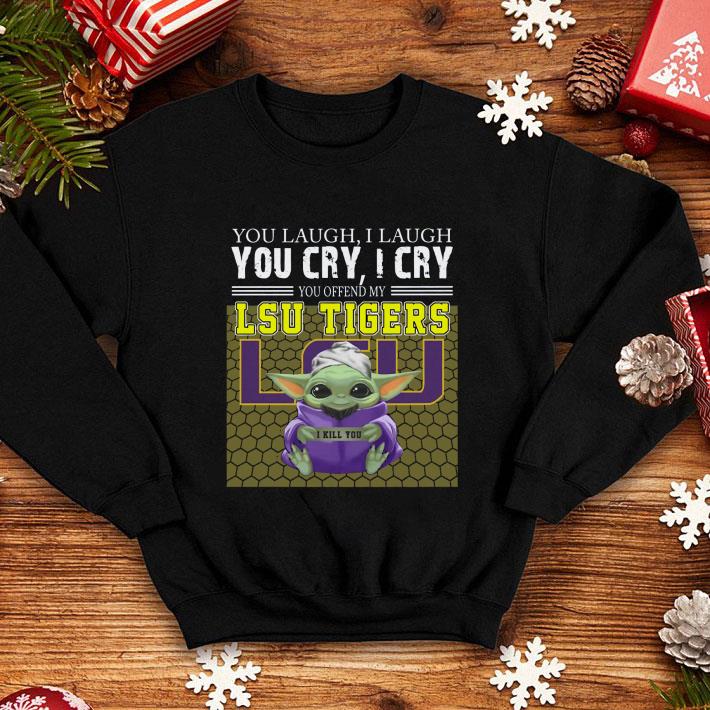 Original Baby Yoda you laugh I laugh you cry I cry you LSU Tigers shirt