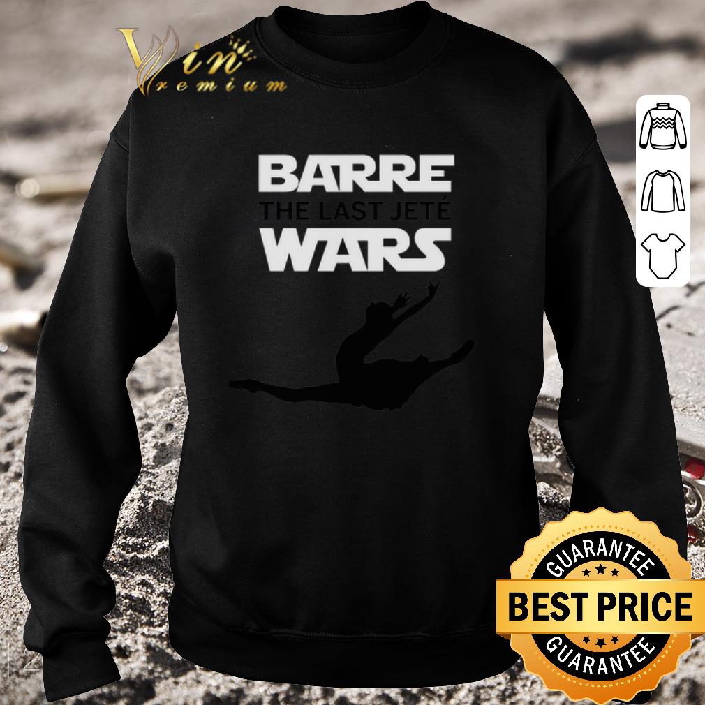 Original Barre The last Jete Star Wars Ballet shirt 6 Original Barre The last Jete Star Wars Ballet shirt