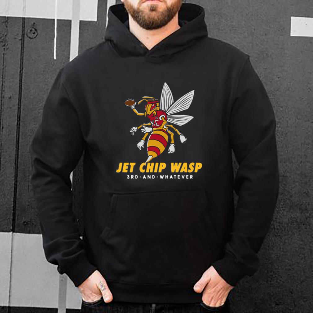 Original Jet Chip Wasp Kansas City Chiefs 3rd And Whatever shirt