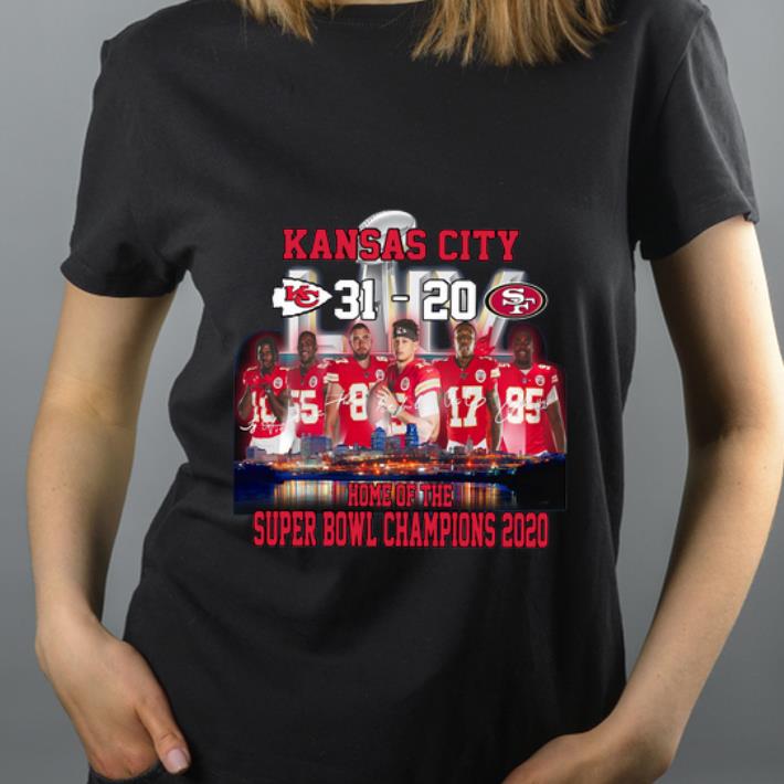 Original Kansas city 31 – 20 San Francisco 49ers home of the super bowl champions 2020 shirt