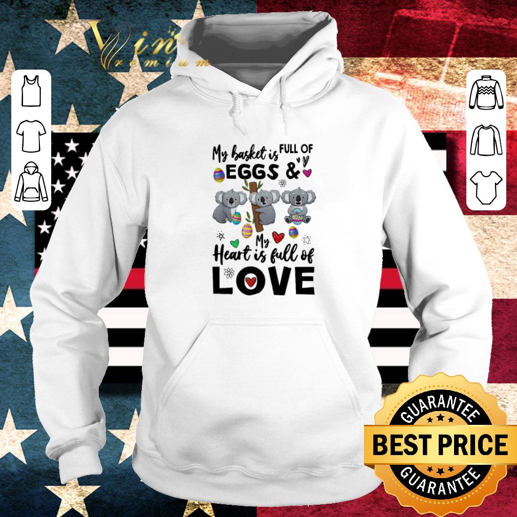 Original Koala my basket is full of eggs and my heart is full of love shirt 6 Original Koala my basket is full of eggs and my heart is full of love shirt