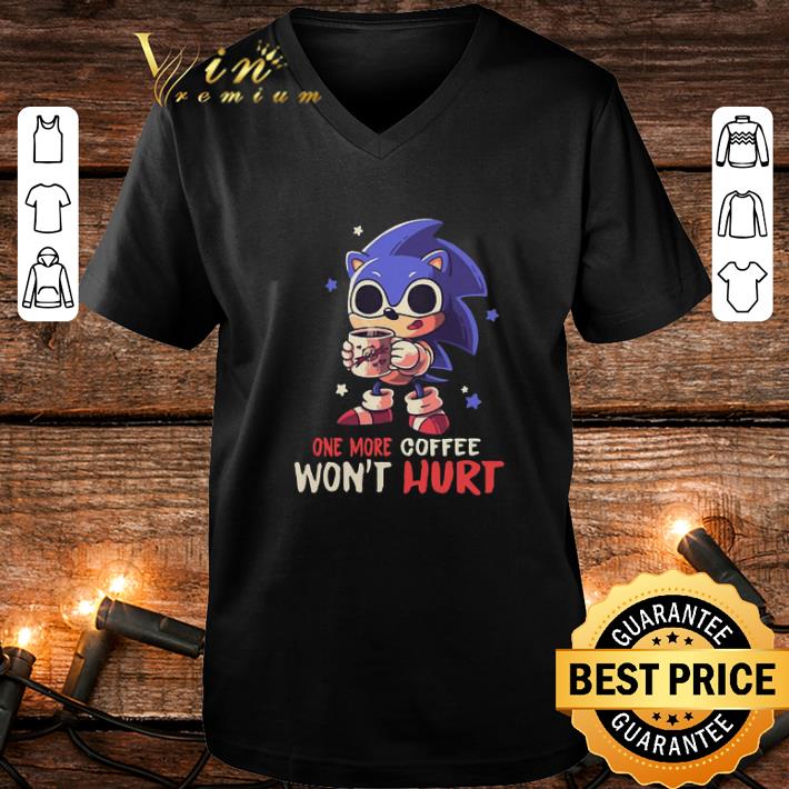 Original Sonic one more coffee won't hurt shirt