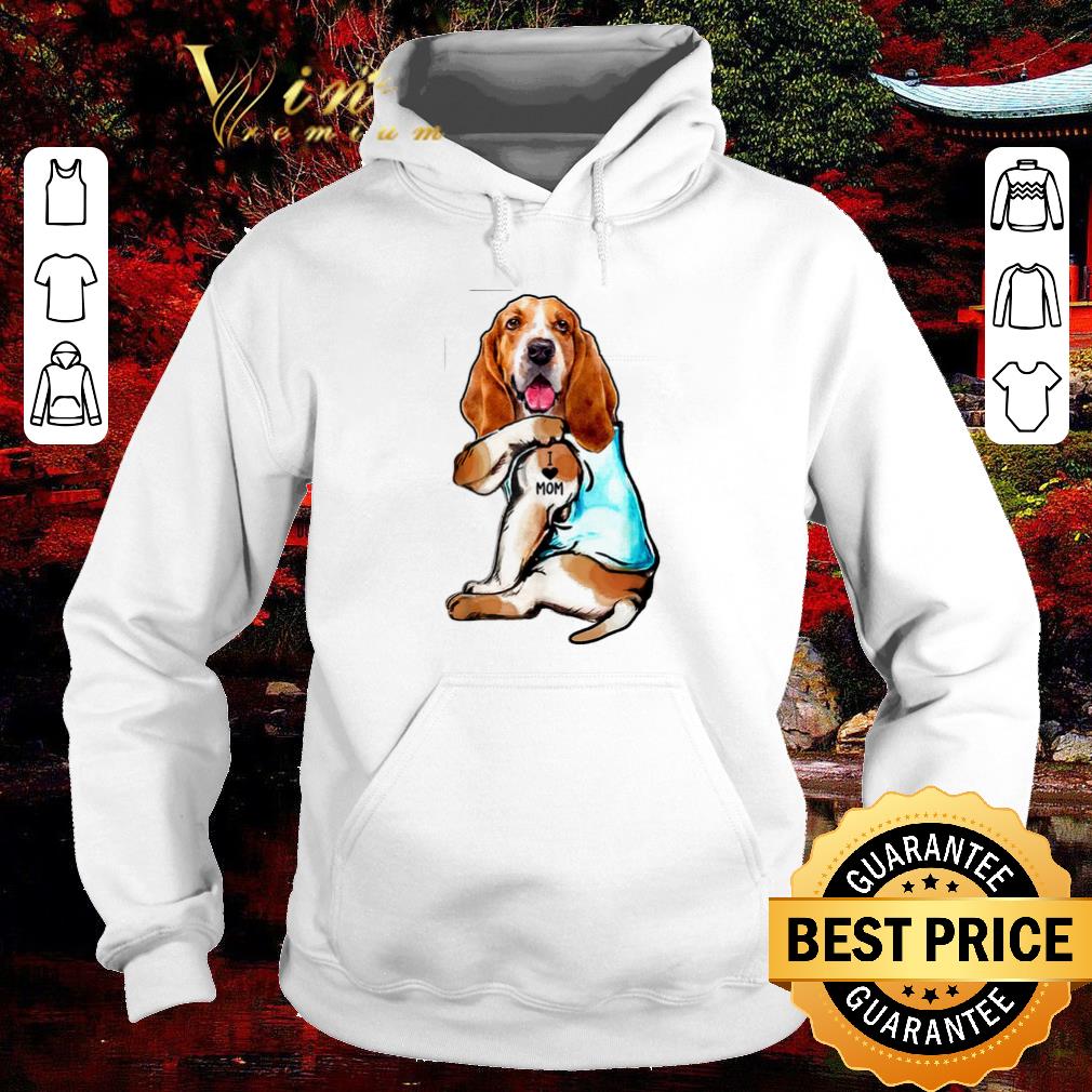 Original Strong Basset Hound i love mom tattoos shirt 6 Original Strong Basset Hound i love mom tattoos shirt