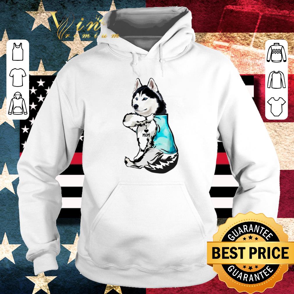 Original Strong Husky i love mom tattoos shirt