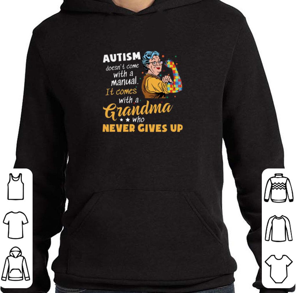 Original Strong grandma Autism doesn't come with a manual it comes shirt 6 Original Strong grandma Autism doesn't come with a manual it comes shirt