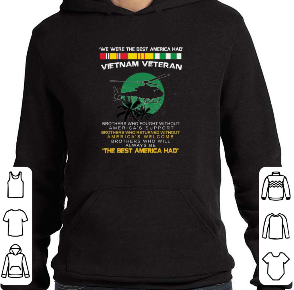 Original We were the best America had Vietnam veteran brothers who fought shirt 6 Original We were the best America had Vietnam veteran brothers who fought shirt