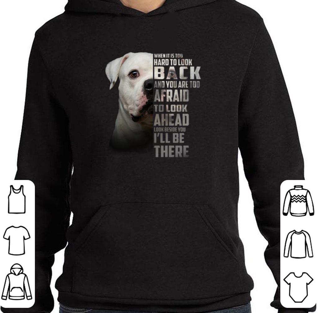 Premium BullDog when it is too hard to look back and you are too afraid shirt