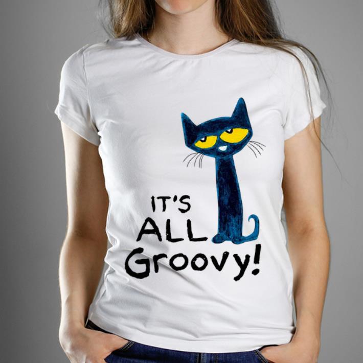Premium Pete The Cat It’s All Groovy shirt