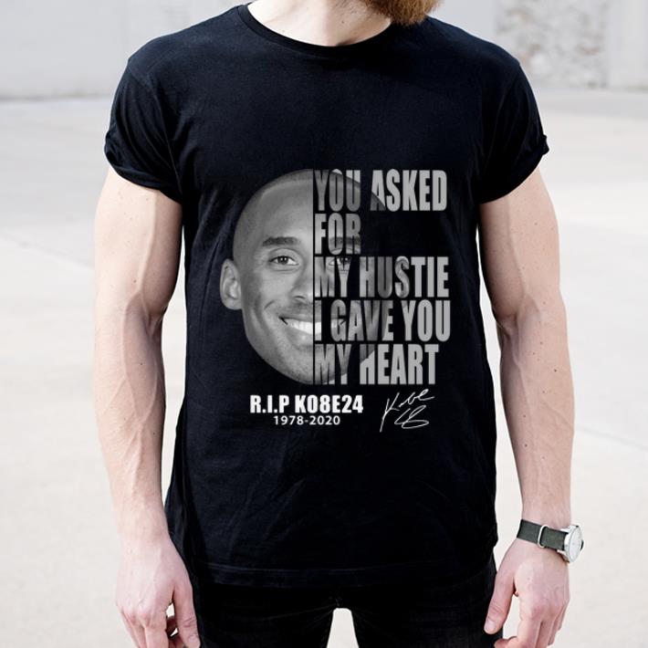 Premium You Asked For My Hustle I Gave You My Heart Rip KO8E24 Signature shirt