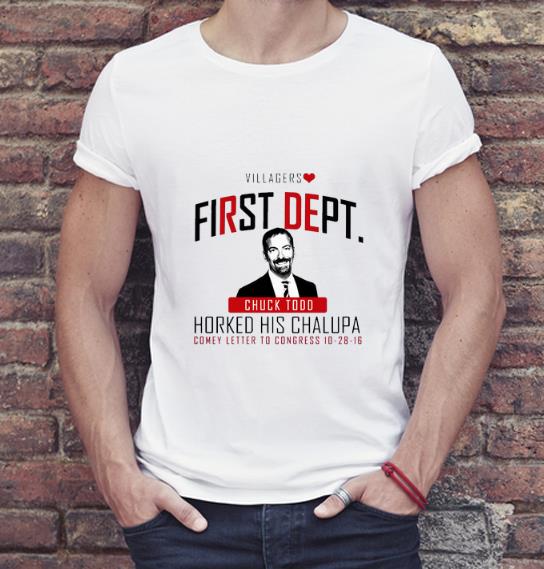 Pretty Chuck Todd Villagers First Dept shirt