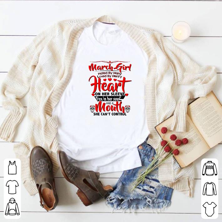 Pretty March girl hated by many loved by plenty heart sugar skull shirt 6 Pretty March girl hated by many loved by plenty heart sugar skull shirt