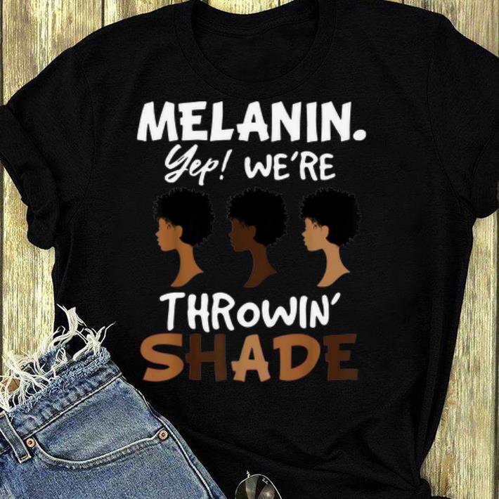 Pretty Melanin We’re Throwing Shade Black History Month shirt