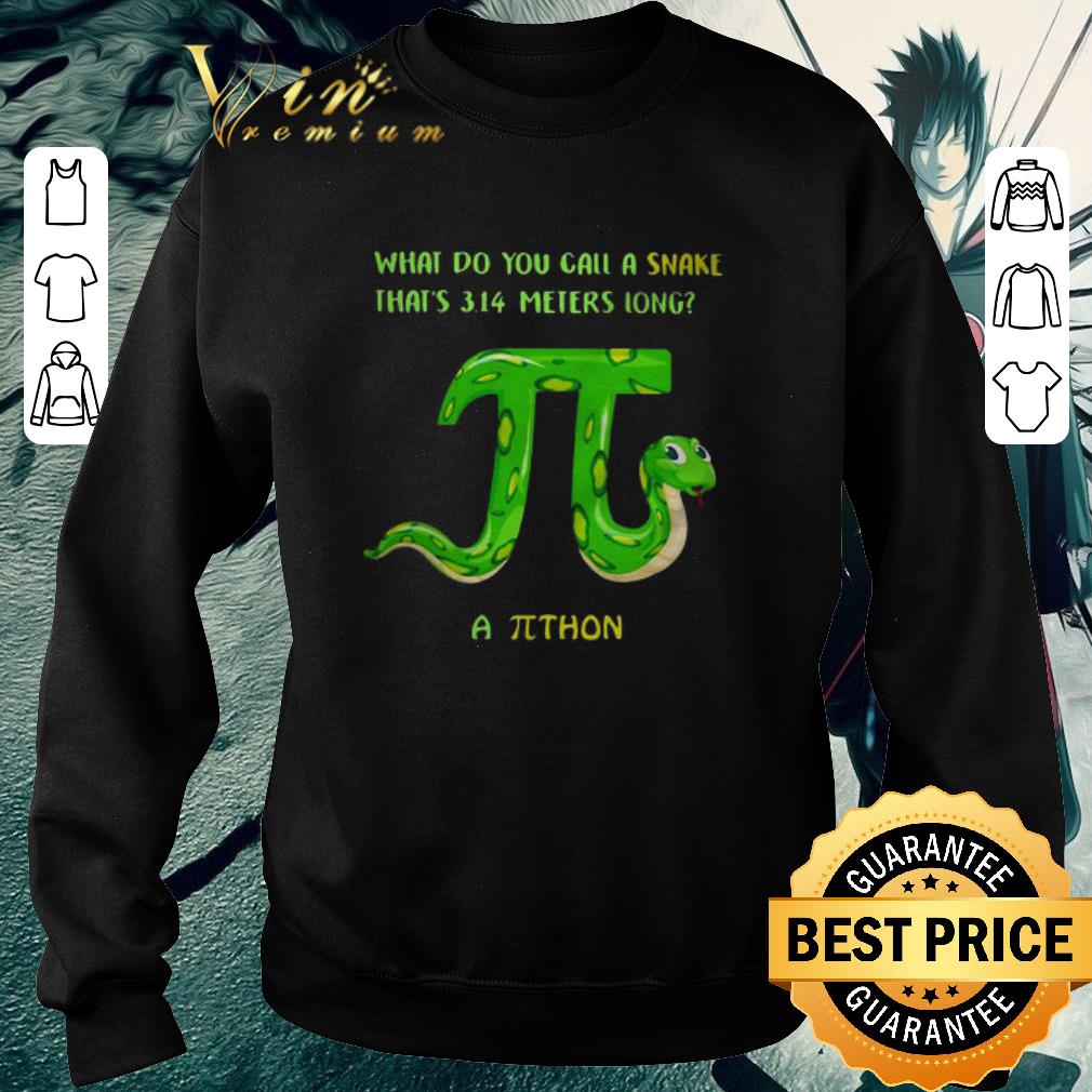 Pretty What do you call a snake that’s 3.14 meters long a Pithon shirt 6 Pretty What do you call a snake that’s 3.14 meters long a Pithon shirt