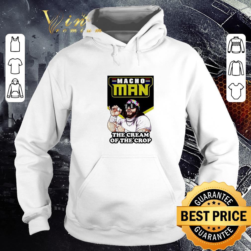 Awesome Randy Savage Macho Man the cream of the crop shirt 6 Awesome Randy Savage Macho Man the cream of the crop shirt