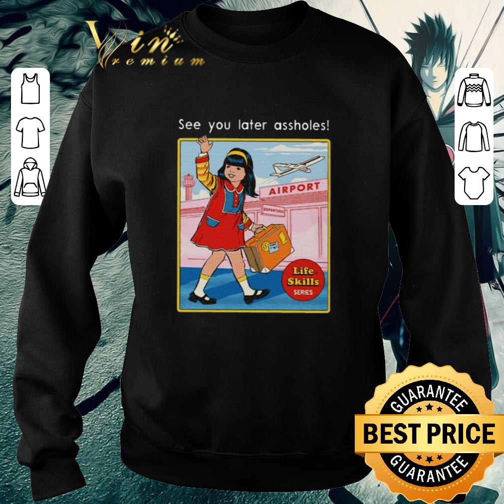Awesome See You Later Assholes shirt