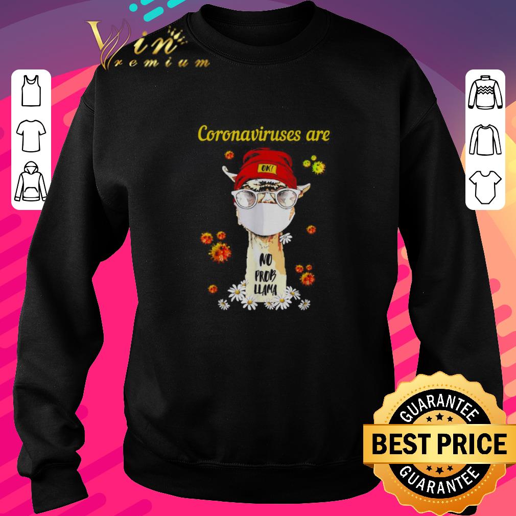 Funny Coronaviruses are ok no prob Llama daisy flower shirt