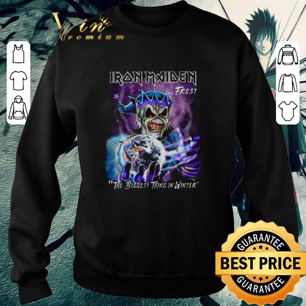 Funny Iron Maiden Frost The Biggest Thing In Winter shirt