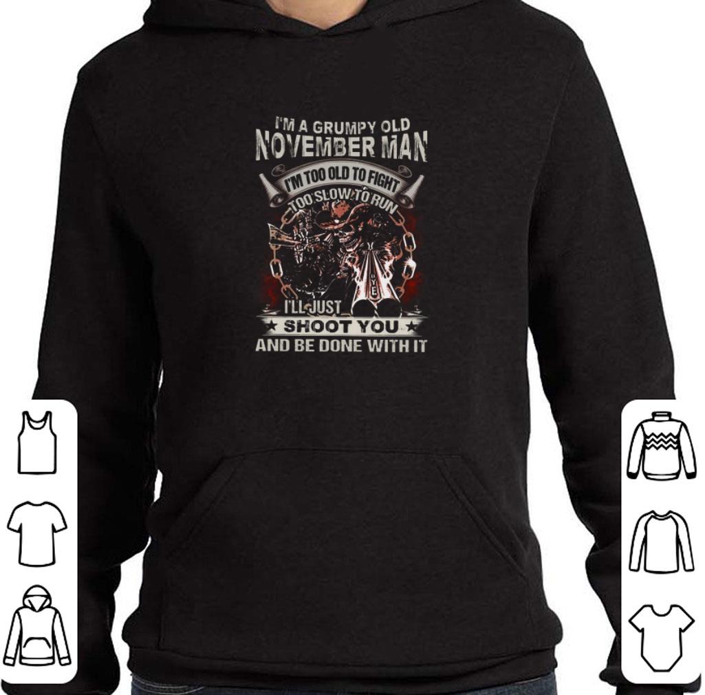 Funny Skull gun i'm grumpy old november man i'm too old fight too slow to run shirt