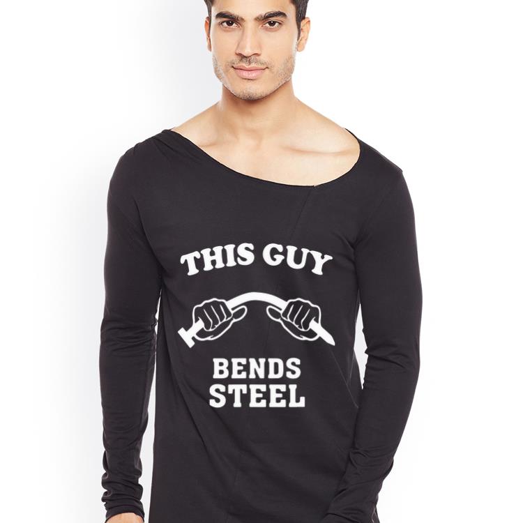 Great This Guy Bends Steel shirt