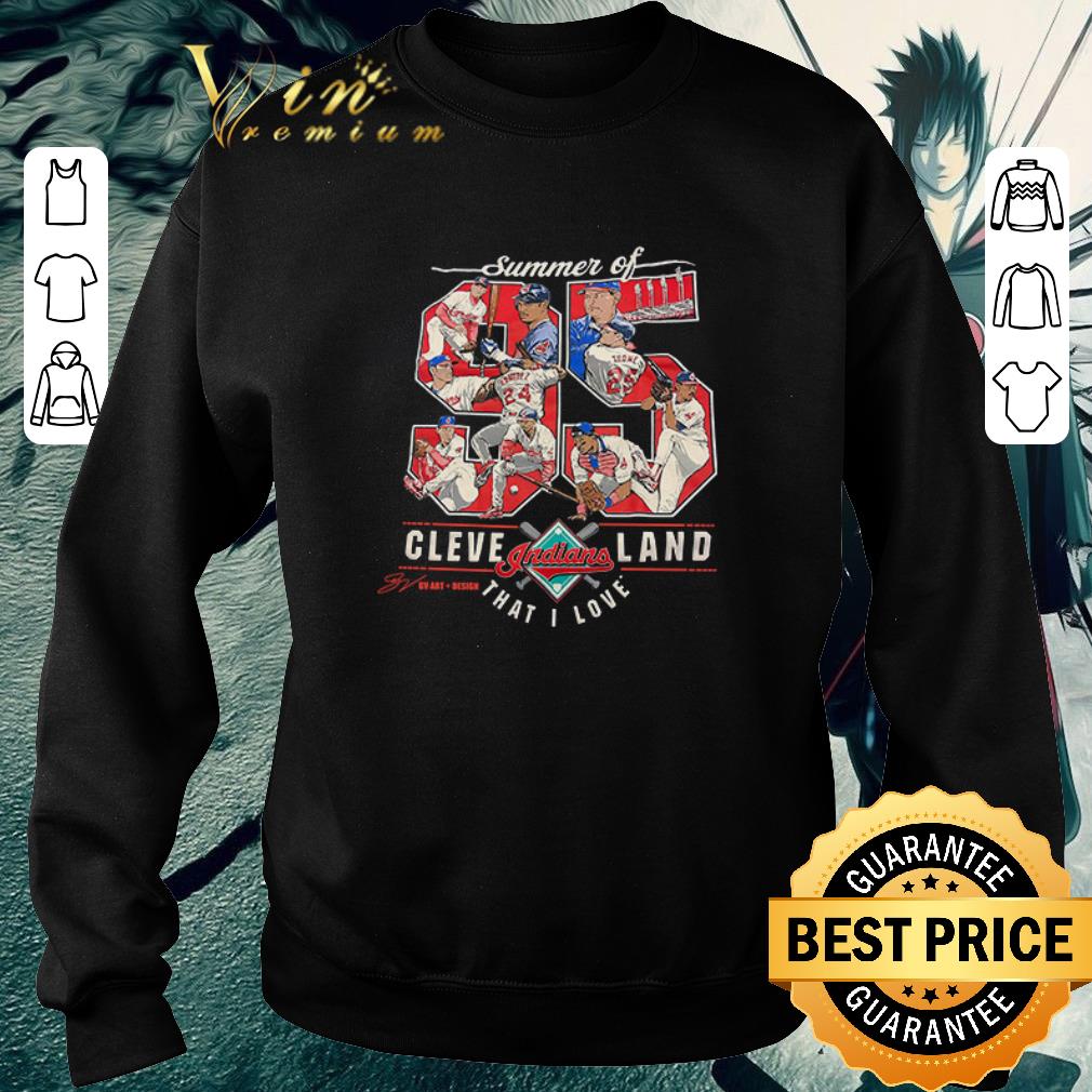 Hot Summer of 95 Cleveland Indians That I love Gv Art and Design shirt