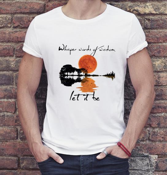 Hot Whisper Words Of Wisdom Let It Be Jungle Guitar shirt
