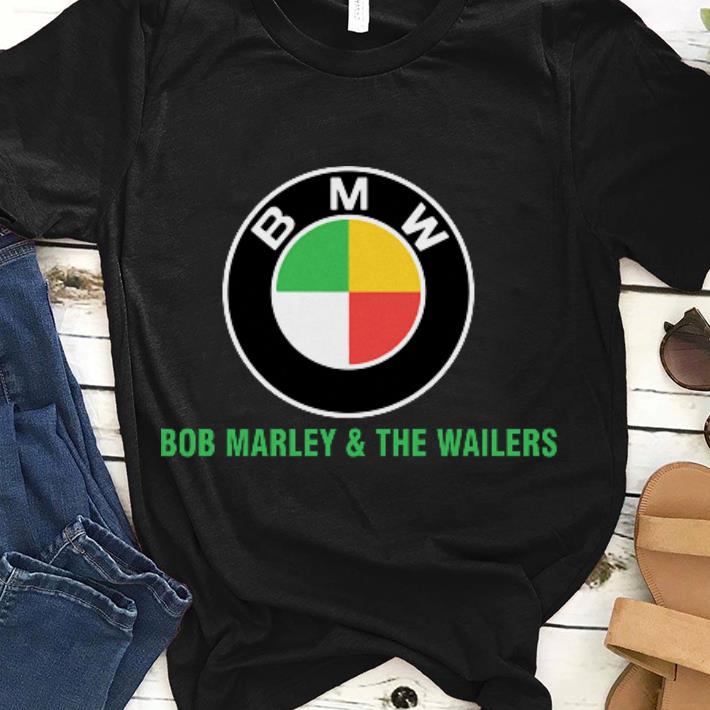 Nice BMW Bob Marley and the wailers.png shirt