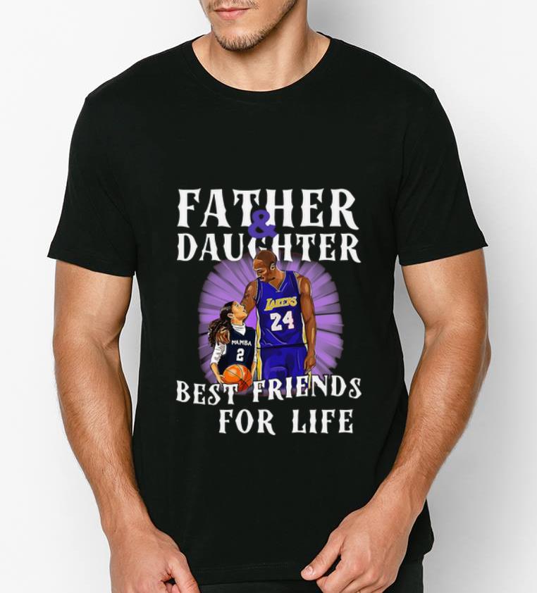 Nice Father And Daughter Best Friends For Life Kobe Bryant shirt