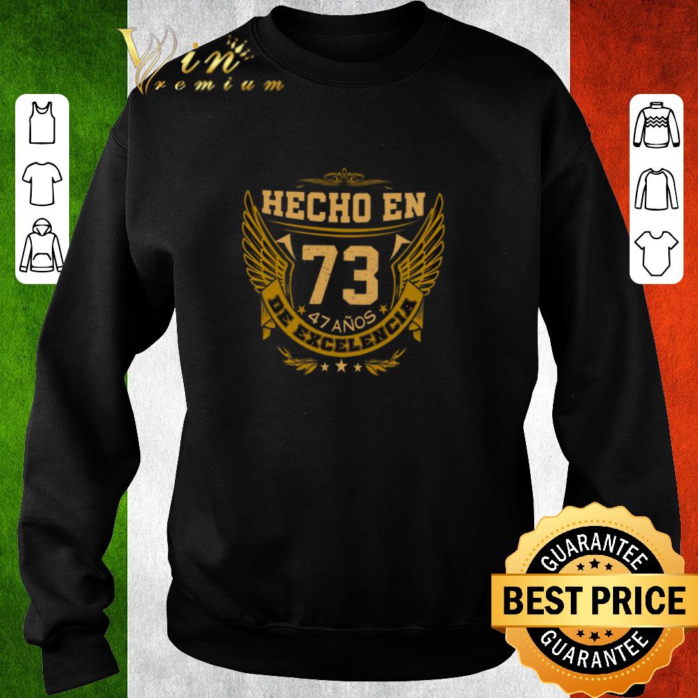 Nice Hecho En 73 47 Anos De Excelencia shirt 6 Nice Hecho En 73 47 Anos De Excelencia shirt