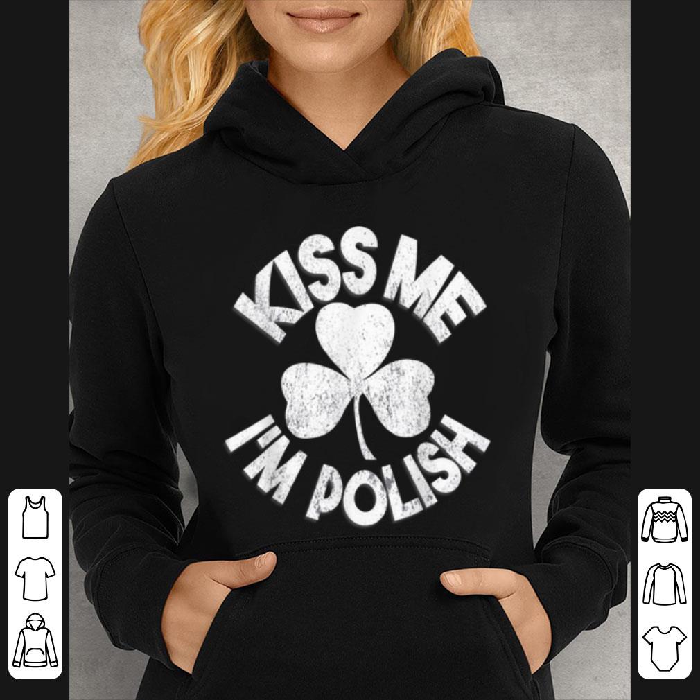 Nice Kiss Me I'm Polish St Patricks Day Irish Polish Poland shirt