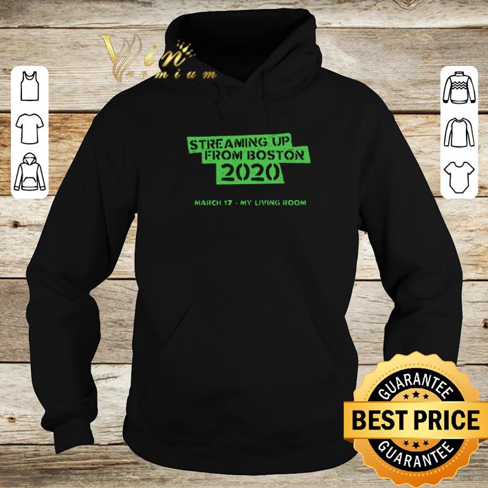 Nice Streaming up from Boston 2020 March 17 my living room shirt
