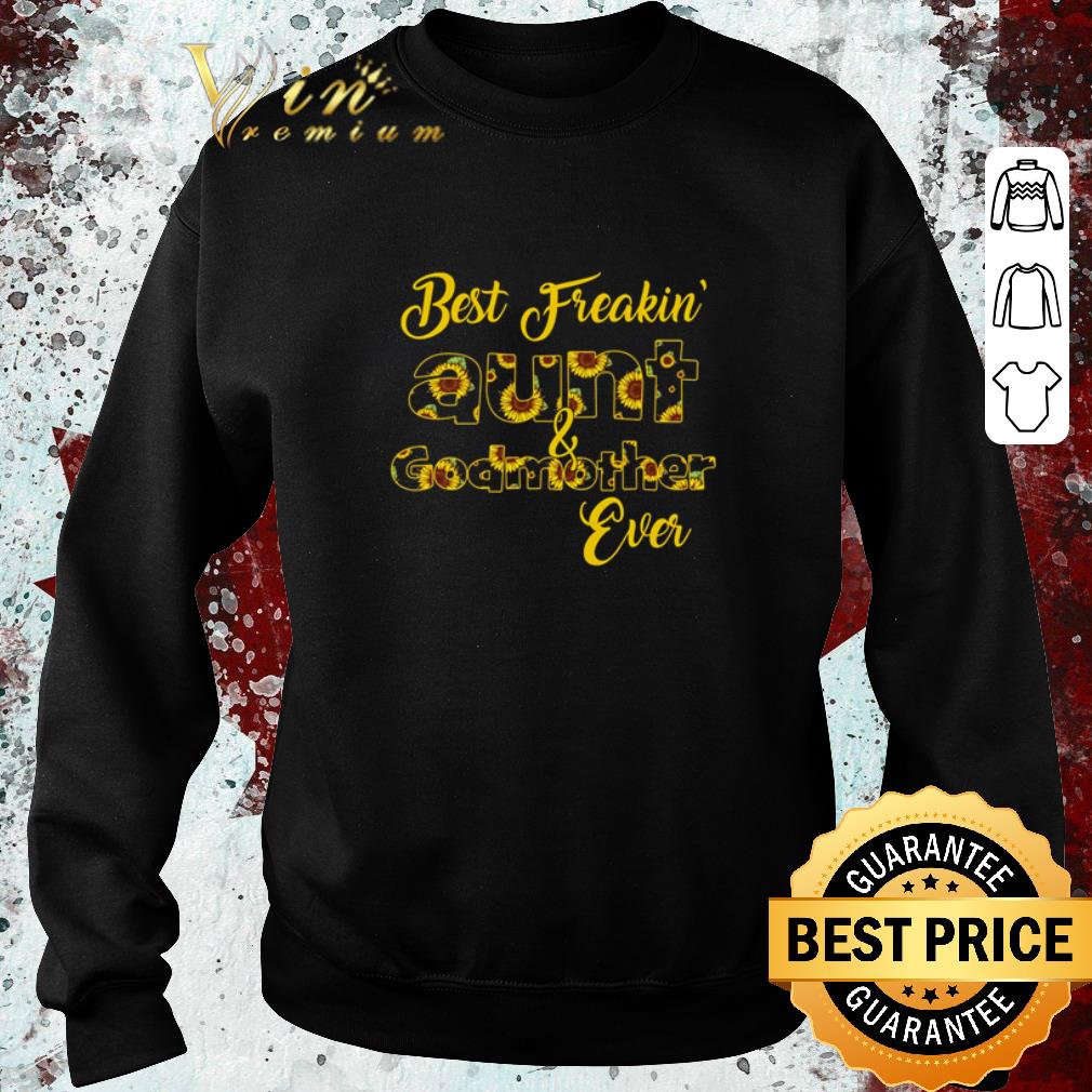 Nice Sunflowers best freakin’ aunt and godmother ever shirt