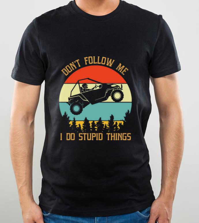 Official ATV Don’t Follow Me I Do Stupid Things Vintage shirt