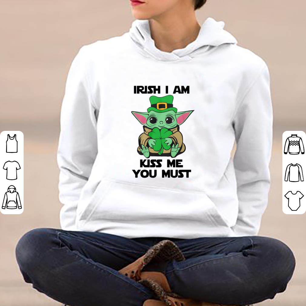 Official Baby Yoda Hug Irish I Am Kiss Me You Must St Patrick’s Day shirt