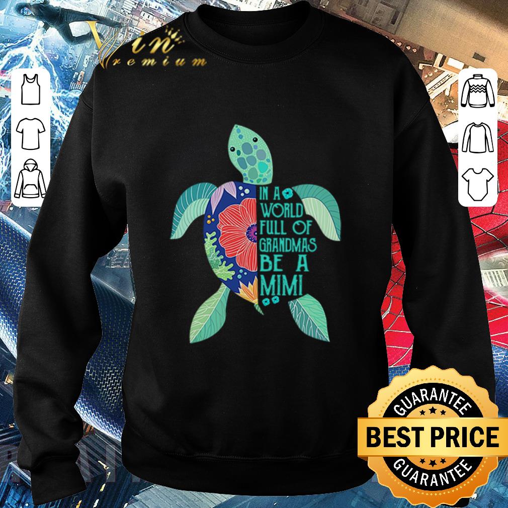 Official Turtle in a world full of grandmas be a Mimi shirt
