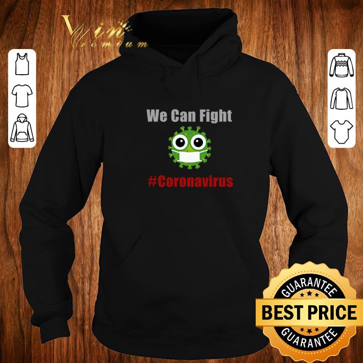 Official We can fight #Coronavirus shirt 6 Official We can fight #Coronavirus shirt