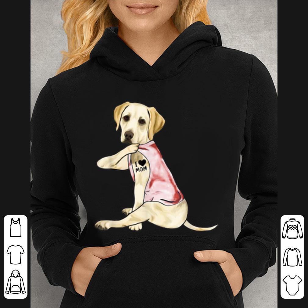 Original Gifts Labrador Dog I Love Mom Tattoo Gift Mother's Day shirt