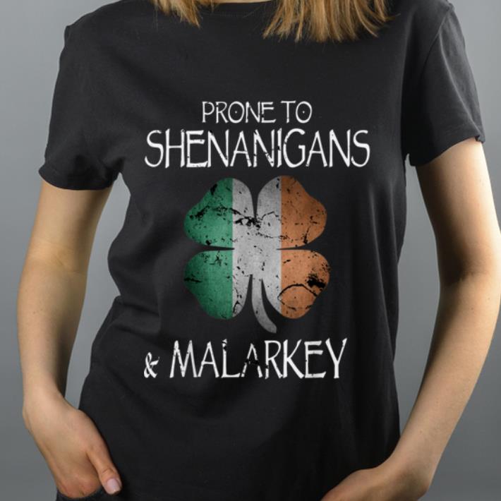 Original Prone To Shenanigans And Malarkey Funny St. Patrick's Day shirt