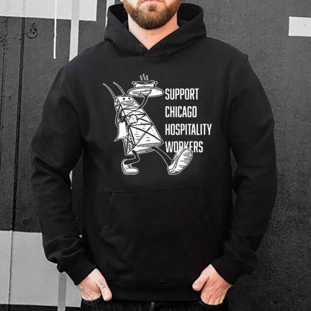 Original Support Chicago Hospitality Workers - Chicago Hospitality United shirt