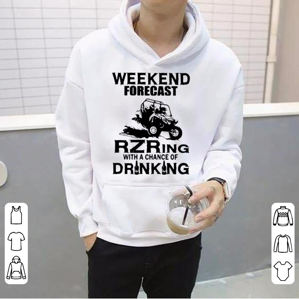 Original Weekend Forecast Rzring With A Chance Of Drinking shirt