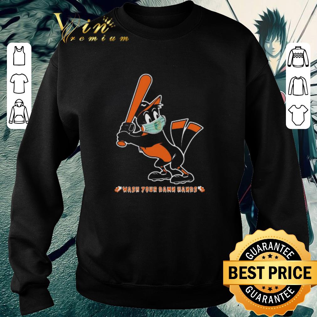 Premium Baltimore Orioles Wash Your Damn Hands Coronavirus shirt 6 Premium Baltimore Orioles Wash Your Damn Hands Coronavirus shirt