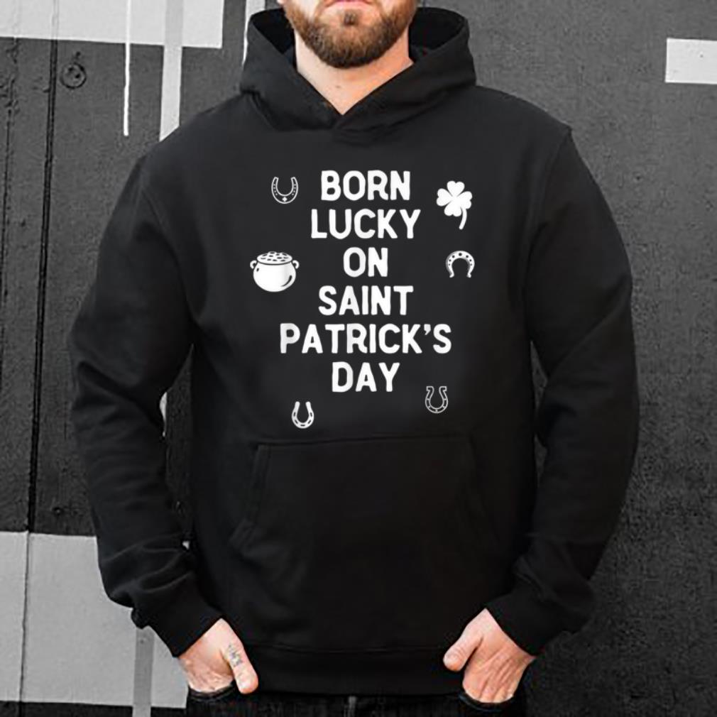 Premium Born Lucky On St. Patrick's Day Funny Birthday Gift shirt
